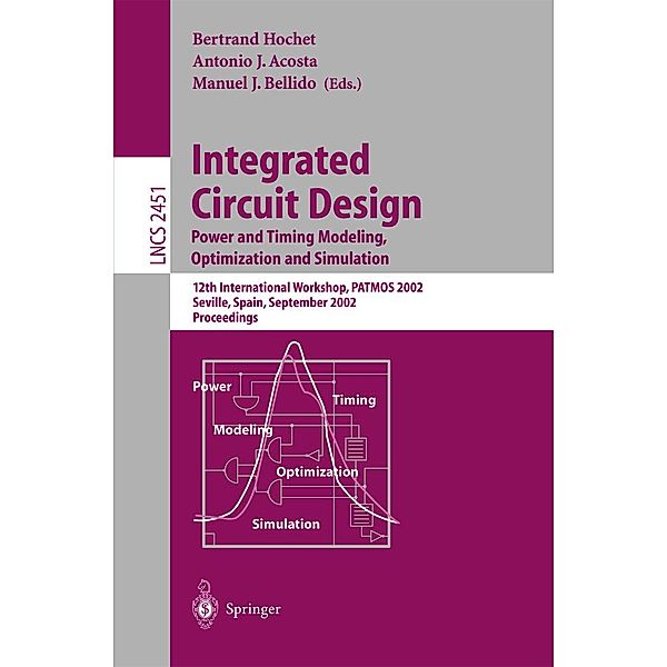 Integrated Circuit Design. Power and Timing Modeling, Optimization and Simulation / Lecture Notes in Computer Science Bd.2451
