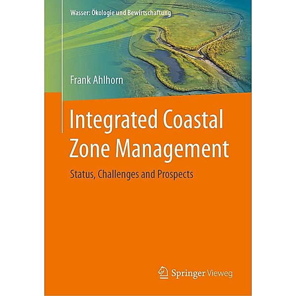 Integrated Coastal Zone Management / Wasser: Ökologie und Bewirtschaftung, Frank Ahlhorn