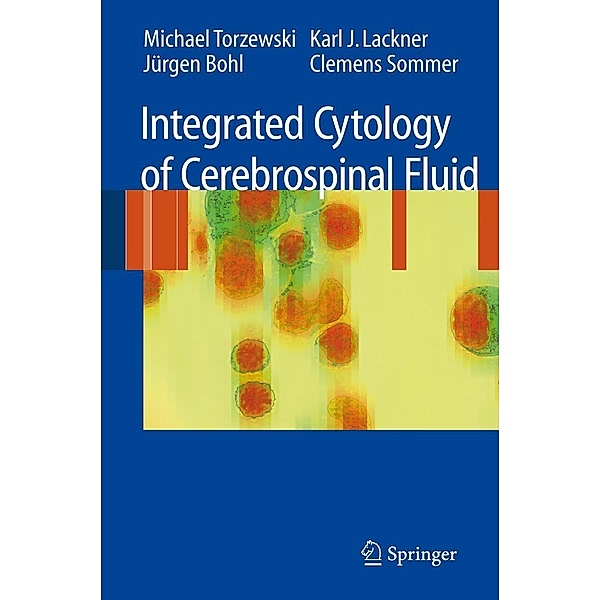 Integrated Cytology of Cerebrospinal Fluid, Michael Torzewski, Karl J. Lackner, Jürgen Bohl, Clemens Sommer