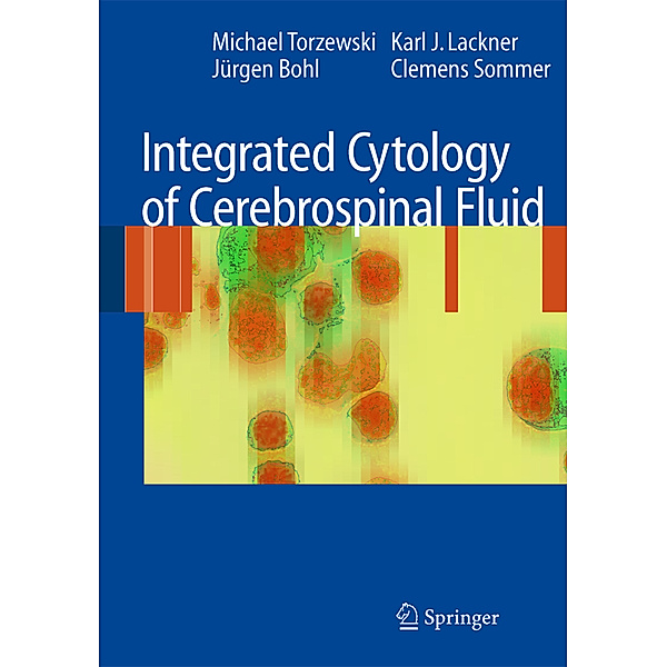 Integrated Cytology of Cerebrospinal Fluid, Michael Torzewski, Karl J. Lackner, Jürgen Bohl, Clemens Sommer
