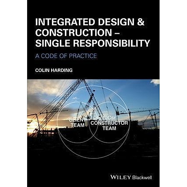 Integrated Design and Construction - Single Responsibility, Colin Harding