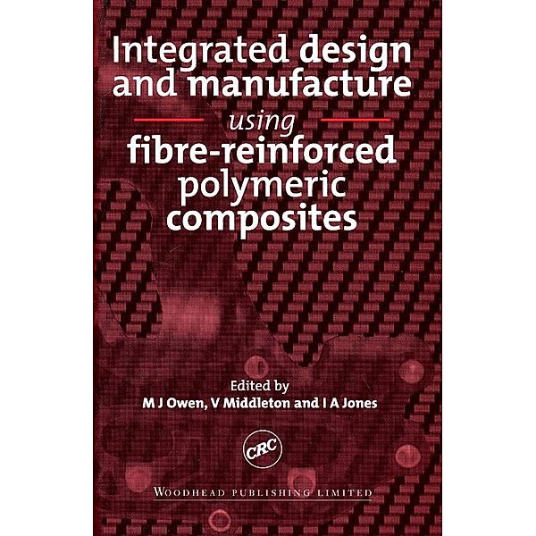 Integrated Design and Manufacture Using Fibre-Reinforced Polymeric Composites