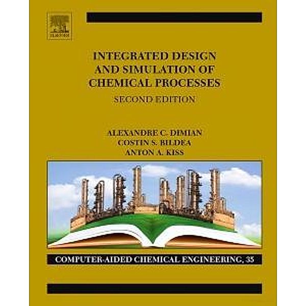 Integrated Design and Simulation of Chemical Processes, Alexandre C. Dimian