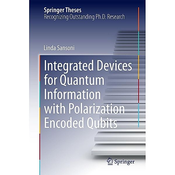 Integrated Devices for Quantum Information with Polarization Encoded Qubits / Springer Theses, Linda Sansoni