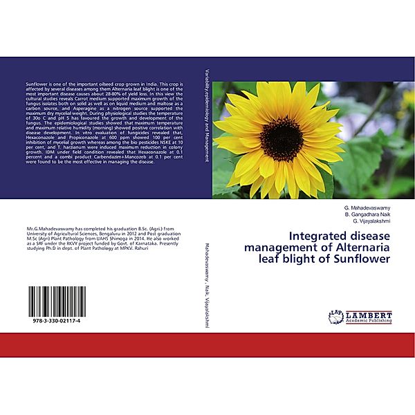 Integrated disease management of Alternaria leaf blight of Sunflower, G. Mahadevaswamy, B. Gangadhara Naik, G. Vijayalakshmi