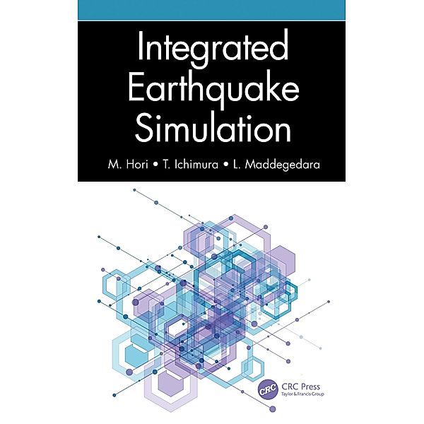 Integrated Earthquake Simulation, M. Hori, T. Ichimura, L. Maddegedara
