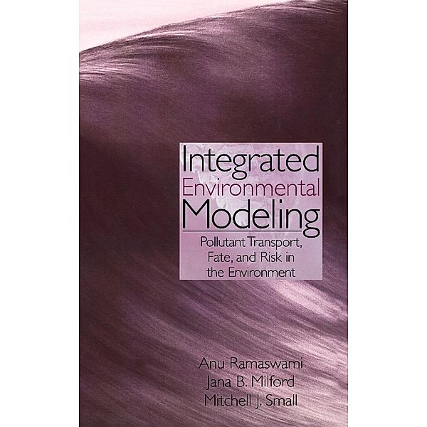 Integrated Environmental Modeling, Anu Ramaswami, Jana B. Milford, Mitchell J. Small