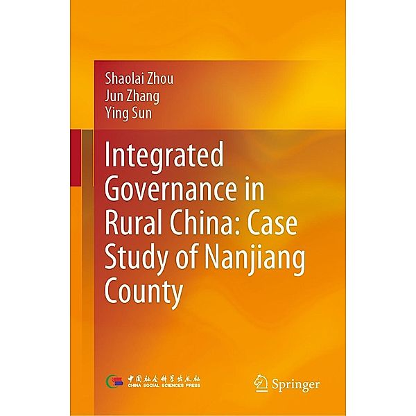 Integrated Governance in Rural China: Case Study of Nanjiang County, Shaolai Zhou, Jun Zhang, Ying Sun