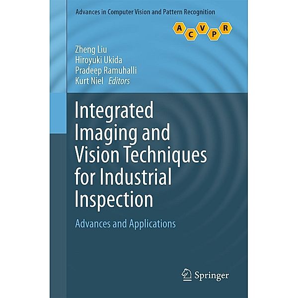 Integrated Imaging and Vision Techniques for Industrial Inspection / Advances in Computer Vision and Pattern Recognition