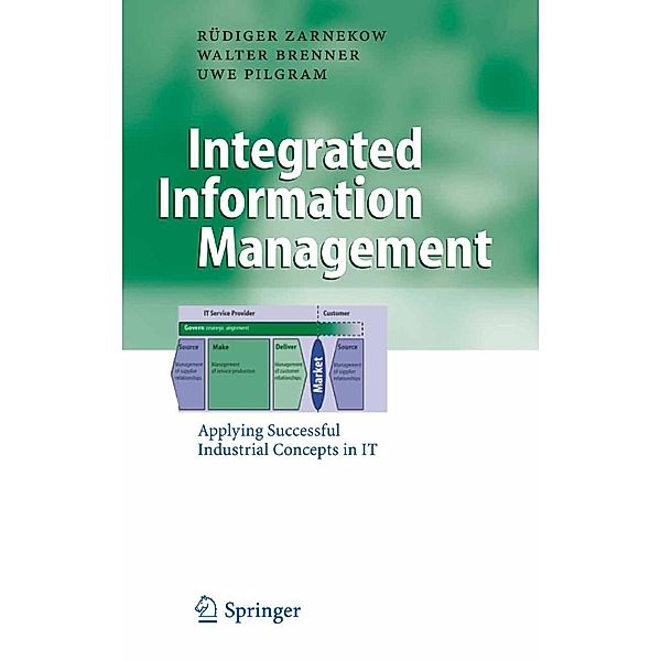 Integrated Information Management / Business Engineering, Rüdiger Zarnekow, Walter Brenner, Uwe Pilgram