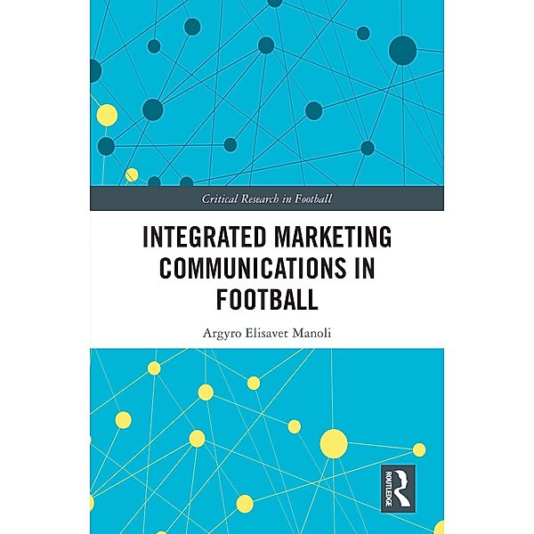 Integrated Marketing Communications in Football, Argyro Elisavet Manoli