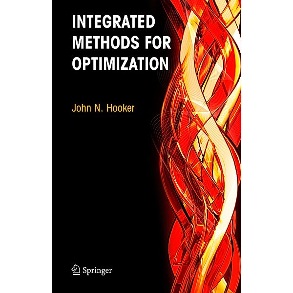 Integrated Methods for Optimization, John N. Hooker
