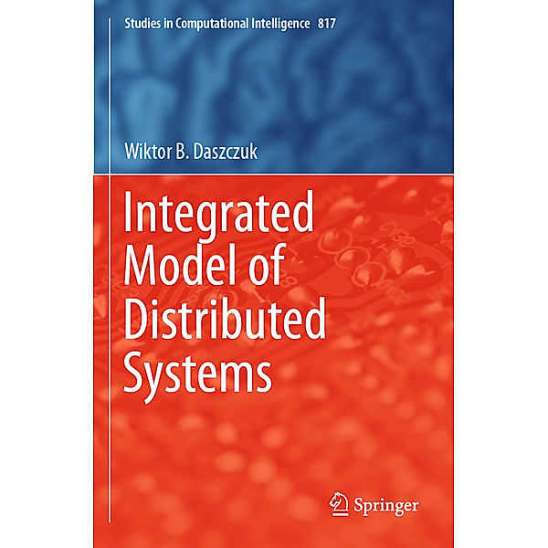 Integrated Model of Distributed Systems, Wiktor B. Daszczuk