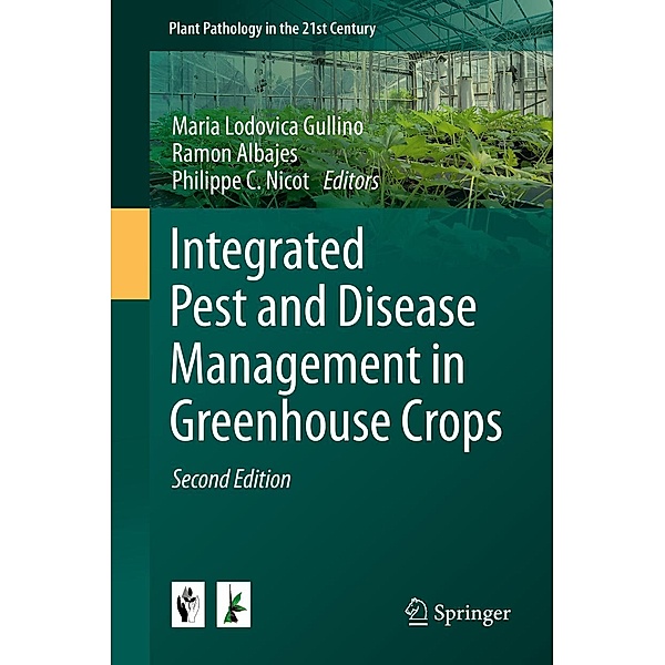 Integrated Pest and Disease Management in Greenhouse Crops / Plant Pathology in the 21st Century Bd.9