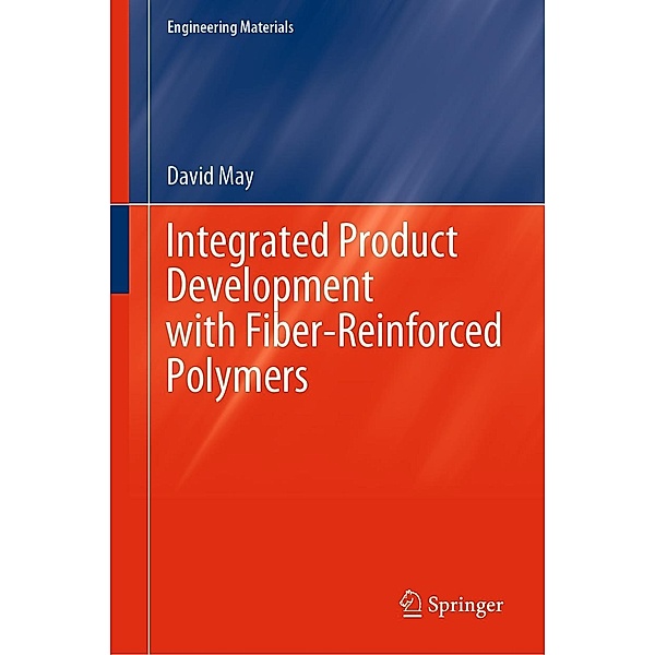 Integrated Product Development with Fiber-Reinforced Polymers / Engineering Materials, David May