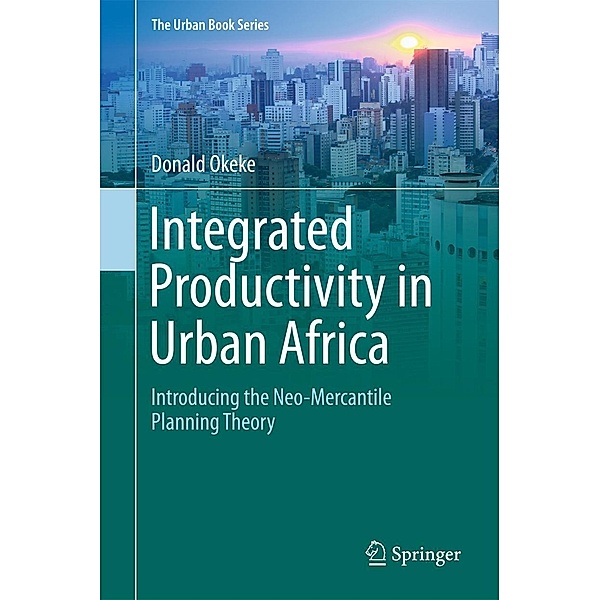 Integrated Productivity in Urban Africa / The Urban Book Series, Donald Okeke