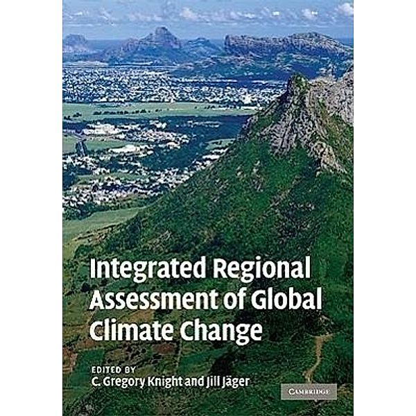 Integrated Regional Assessment of Global Climate, C. Gregory Knight, Jill Jäger