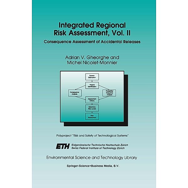 Integrated Regional Risk Assessment, Vol. II / Environmental Science and Technology Library Bd.4, A. V. Gheorghe, M. Nicolet-Monnier