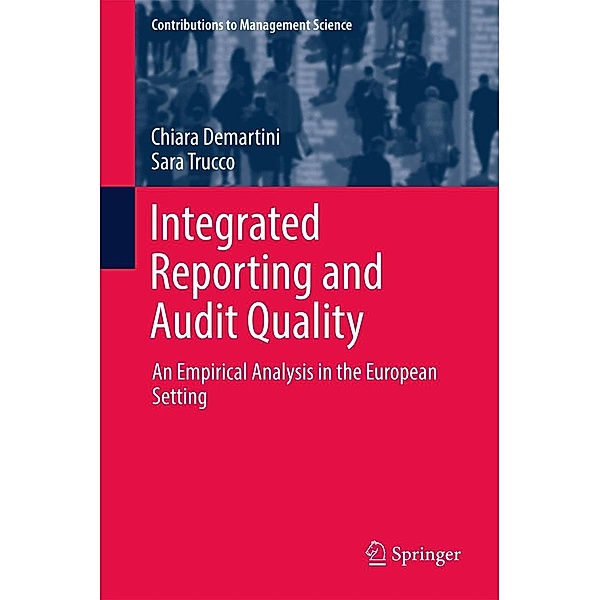 Integrated Reporting and Audit Quality / Contributions to Management Science, Chiara Demartini, Sara Trucco