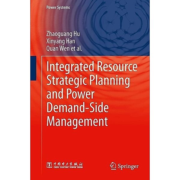 Integrated Resource Strategic Planning and Power Demand-Side Management / Power Systems, Zhaoguang Hu, Xinyang Han, Quan Wen