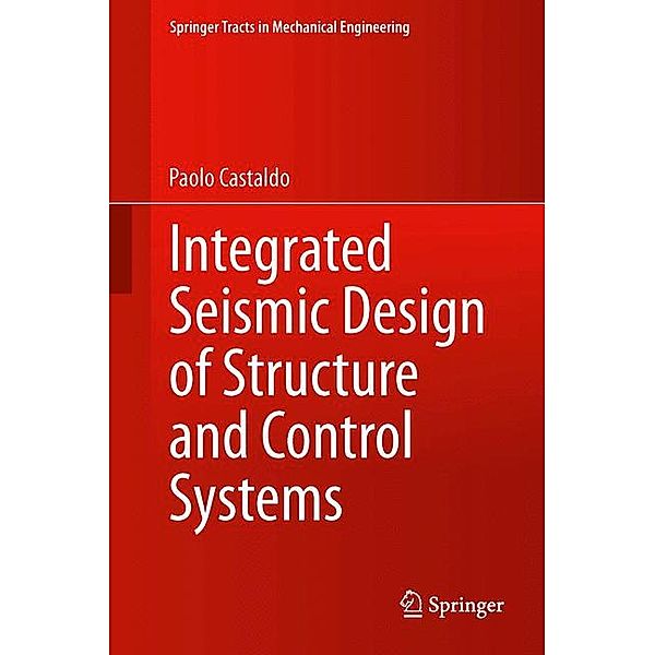 Integrated Seismic Design of Structure and Control Systems, Paolo Castaldo