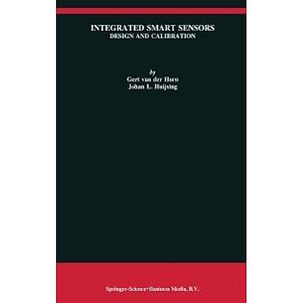Integrated Smart Sensors / The Springer International Series in Engineering and Computer Science Bd.419, Gert van der Horn, Johan Huijsing