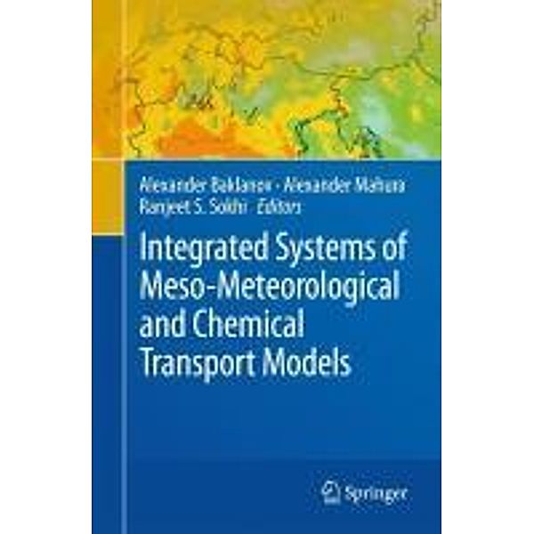 Integrated Systems of Meso-Meteorological and Chemical Transport Models, Ranjeet Sokhi, Alexander Baklanov, Alexander Mahura