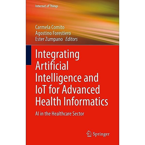 Integrating Artificial Intelligence and IoT for Advanced Health Informatics / Internet of Things