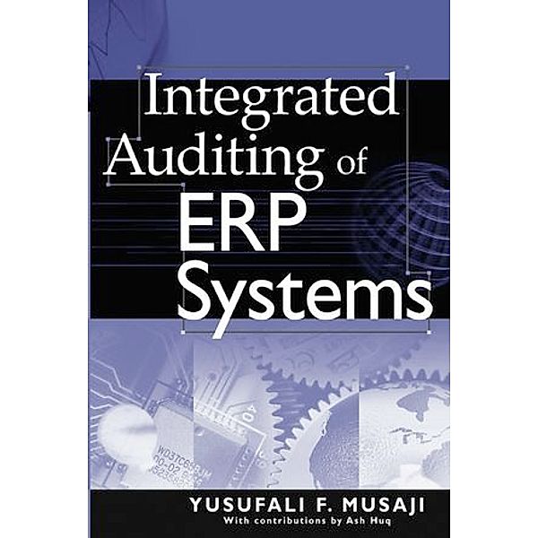 Integrating Auditing of ERP Systems, Yusufali F. Musaji