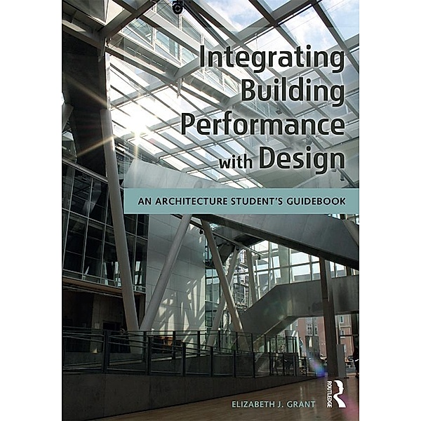 Integrating Building Performance with Design, Elizabeth J. Grant