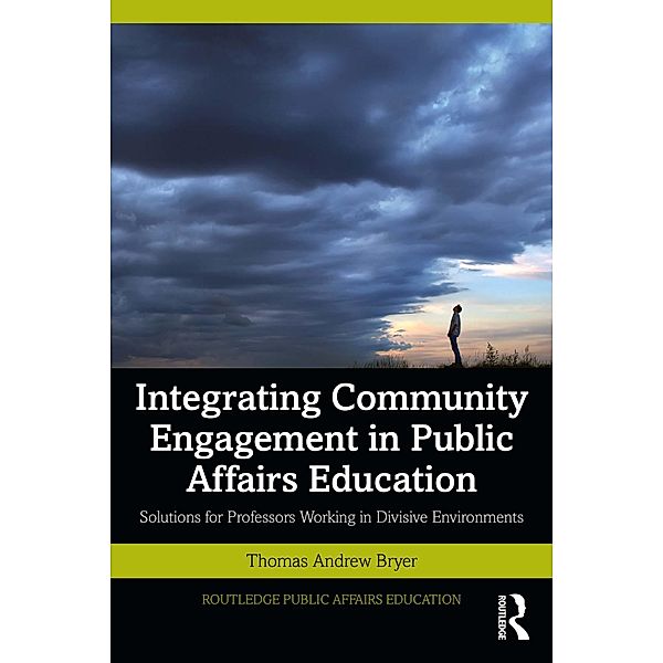 Integrating Community Engagement in Public Affairs Education, Thomas Andrew Bryer