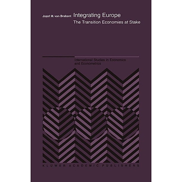 Integrating Europe / International Studies in Economics and Econometrics Bd.37, J. M. van Brabant