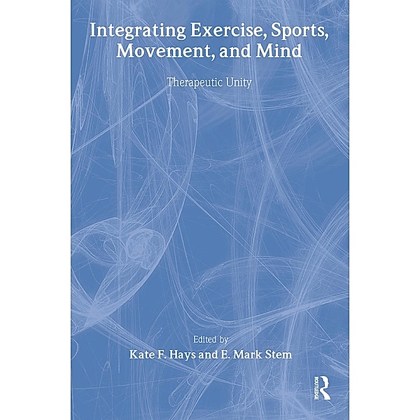 Integrating Exercise, Sports, Movement, and Mind, Kate F Hays