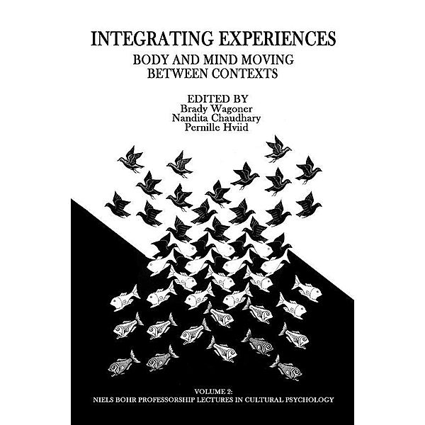 Integrating Experiences / Niels Bohr Professorship Lectures in Cultural Psychology