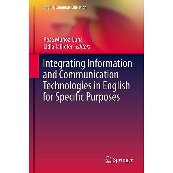 Integrating Information and Communication Technologies in English for Specific Purposes / English Language Education Bd.10