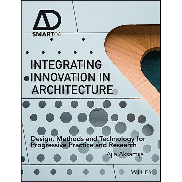 Integrating Innovation in Architecture / AD Smart, Ajla Aksamija
