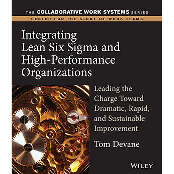 Integrating Lean Six Sigma and High Performance Organizations, Thomas Devane