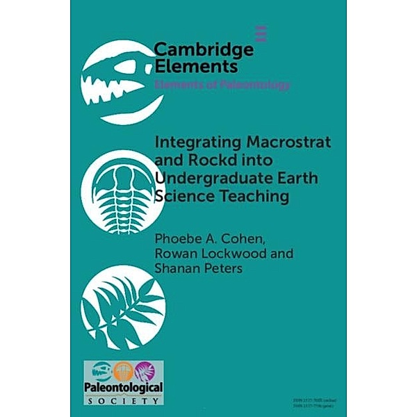 Integrating Macrostrat and Rockd into Undergraduate Earth Science Teaching, Phoebe A. Cohen