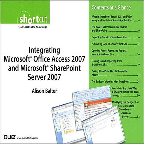 Integrating Microsoft Office Access 2007 and Microsoft SharePoint Server 2007 (Digital Short Cut), Alison Balter