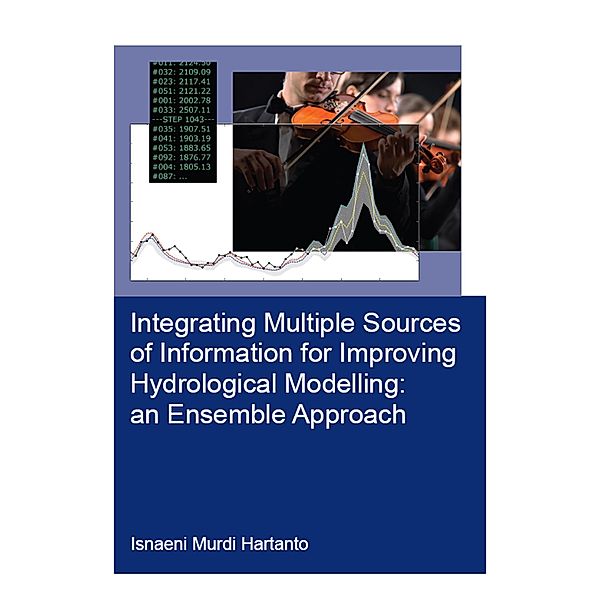Integrating Multiple Sources of Information for Improving Hydrological Modelling: an Ensemble Approach, Isnaeni Murdi Hartanto