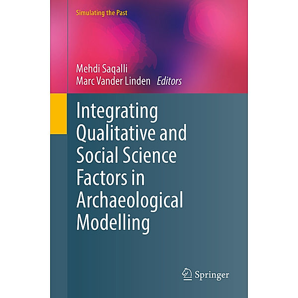 Integrating Qualitative and Social Science Factors in Archaeological Modelling