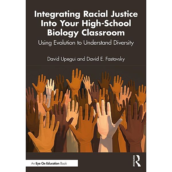 Integrating Racial Justice Into Your High-School Biology Classroom, David Upegui, David E. Fastovsky