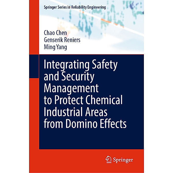 Integrating Safety and Security Management to Protect Chemical Industrial Areas from Domino Effects, Chao Chen, Genserik Reniers, Ming Yang