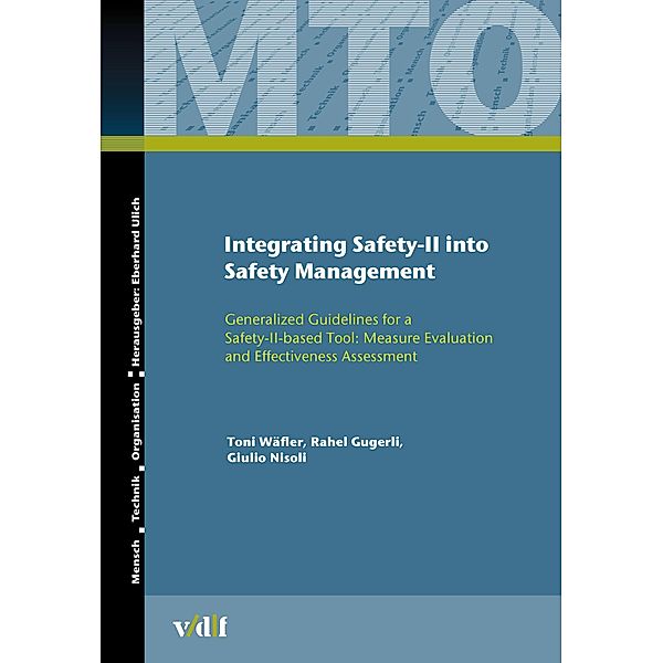 Integrating Safety-II into Safety Management / Mensch - Technik - Organisation Bd.50, Toni Wäfler, Rahel Gugerli, Giulio Nisoli