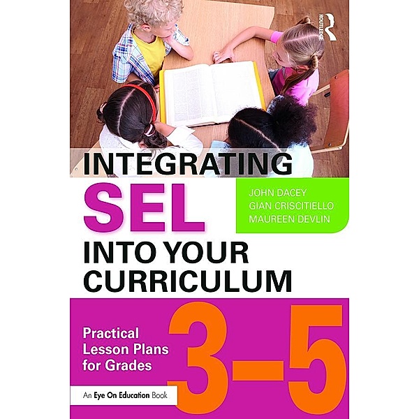 Integrating SEL into Your Curriculum, John Dacey, Gian Criscitiello, Maureen Devlin