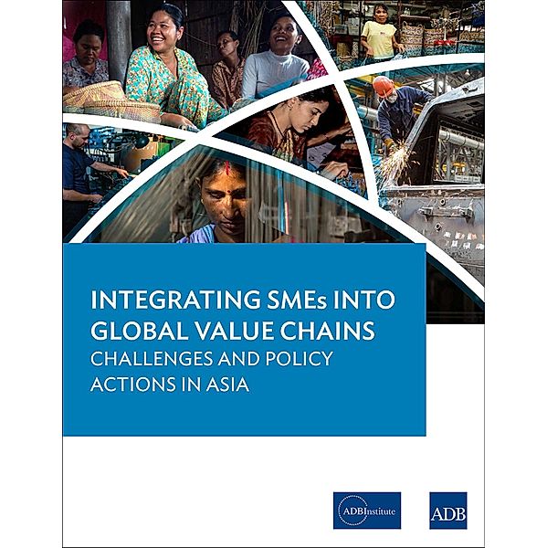 Integrating SMEs into Global Value Chains / Asian Development Bank Institute, Adbi, Adb