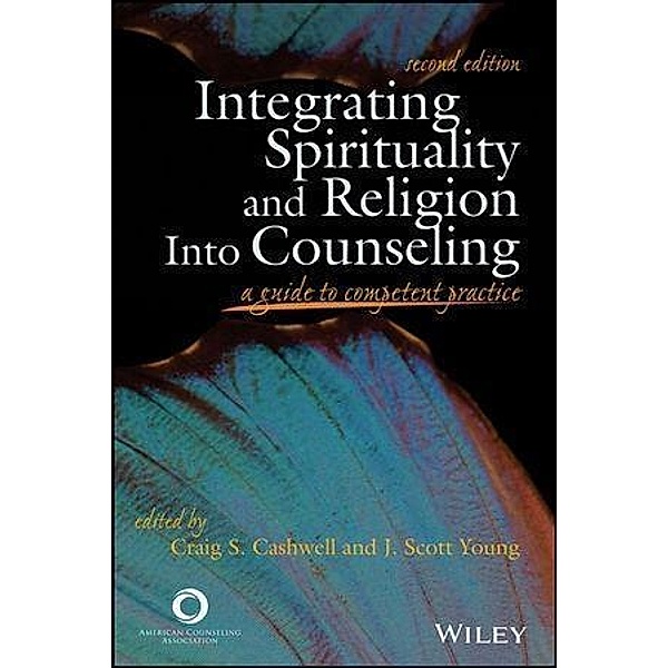 Integrating Spirituality and Religion Into Counseling, J. Scott Young, Craig S. Young