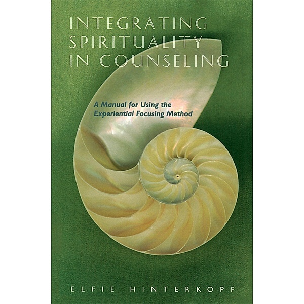 Integrating Spirituality in Counseling, Elfie Hinterkopf