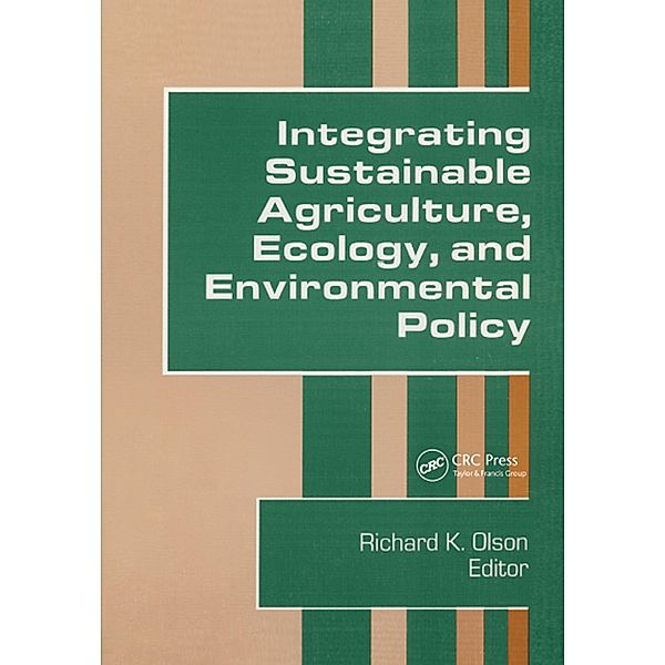 Integrating Sustainable Agriculture, Ecology, and Environmental Policy, Richard Olson