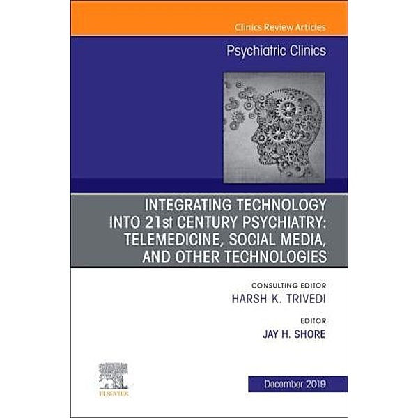 Integrating Technology into 21st Century Psychiatry, James. H Shore
